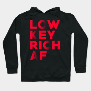 Low Key Rich AF Hoodie